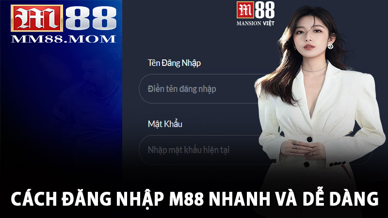 Cách đăng nhập M88 nhanh và dễ dàng
