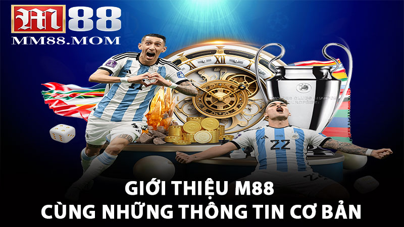Giới thiệu M88 cùng những thông tin cơ bản