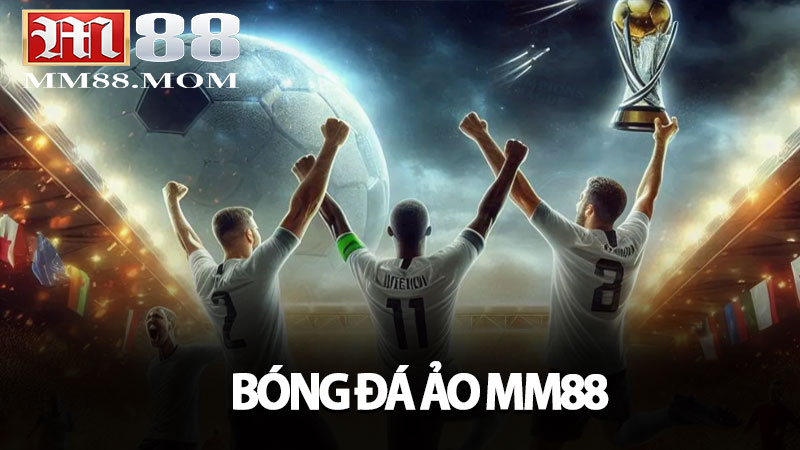 Bóng Đá Ảo MM88