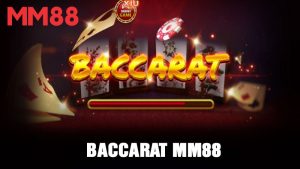 Baccarat MM88