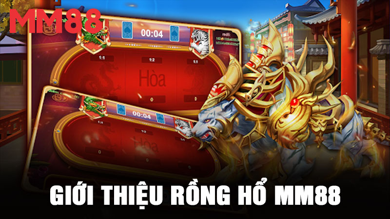 Giới thiệu Rồng Hổ MM88